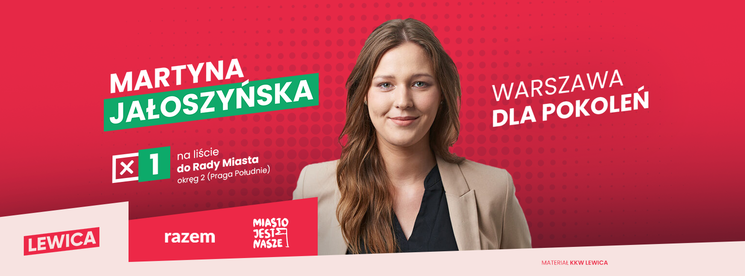 Martyna Jałoszyńska - Warszawa dla Pokoleń. Numer 1 na liście do Rady Miasta, okręg 2, Praga Południe